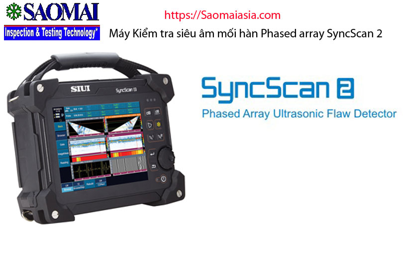 siêu âm đường hàn dùng Phased array Syncscan 2 của SIUI